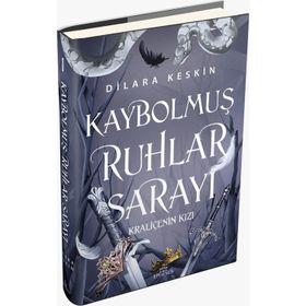 Kraliçenin Kızı (Kaybolmuş Ruhlar Sarayı 1) Ciltli - Dilara Keskin - Ephesus Yayınları