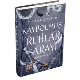 Kraliçenin Kızı (Kaybolmuş Ruhlar Sarayı 1) Ciltli - Dilara Keskin - Ephesus Yayınları