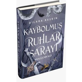 Kraliçenin Kızı Kaybolmuş Ruhlar Sarayı 1 - Dilara Keskin -Ephesus Yayınları