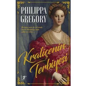 Kraliçenin Terbiyesi Philippa Gregory