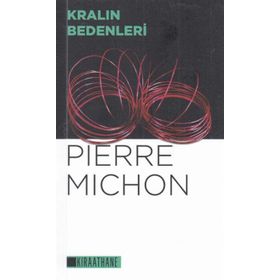 Kralın Bedenleri / Pierre Michon