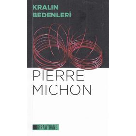 Kralın Bedenleri / Pierre Michon