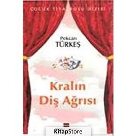 KRALIN DİŞ AĞRISI - PEKCAN TÜRKEŞ