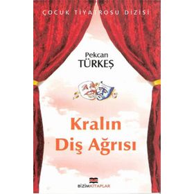 KRALIN DİŞ AĞRISI - PEKCAN TÜRKEŞ