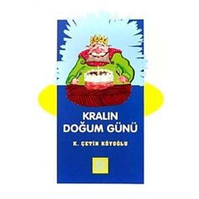 KRALIN DOĞUM GÜNÜ - KASIM ÇETİN KÖYOĞLU