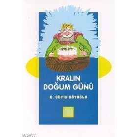 KRALIN DOĞUM GÜNÜ - KASIM ÇETİN KÖYOĞLU