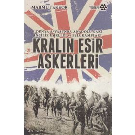 Kralın Esir Askerleri - Mahmut Akkor