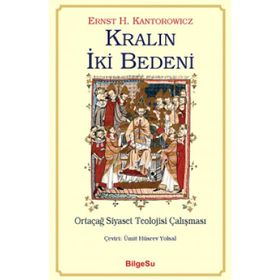 Kralın İki Bedeni-Ortaçağ Siyaset Teolojisi Çalışması - Ernst H. Kantorowicz