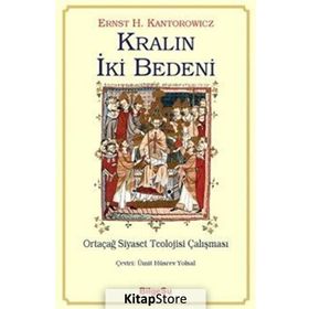 Kralın İki Bedeni-Ortaçağ Siyaset Teolojisi Çalışması - Ernst H. Kantorowicz
