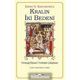 Kralın İki Bedeni-Ortaçağ Siyaset Teolojisi Çalışması - Ernst H. Kantorowicz