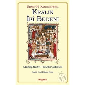 Kralın İki Bedeni-Ortaçağ Siyaset Teolojisi Çalışması - Ernst H. Kantorowicz