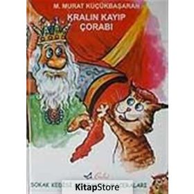 Kralın Kayıp Çorapları - Sokak Kedisi Mestanın Maceraları - Ciltsiz - M. Murat Küçükbaşaran