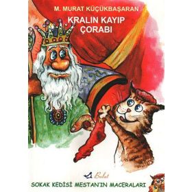 Kralın Kayıp Çorapları - Sokak Kedisi Mestanın Maceraları - Ciltsiz - M. Murat Küçükbaşaran