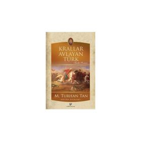 Krallar Avlayan Türk - M. Turhan Tan