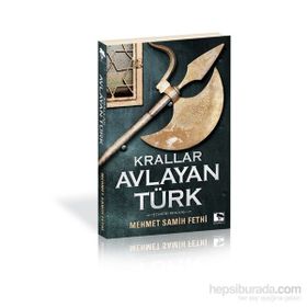 Krallar Avlayan Türk - Mehmet Samih Fethi
