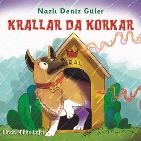 Krallar da Korkar / Nazlı Deniz Güler