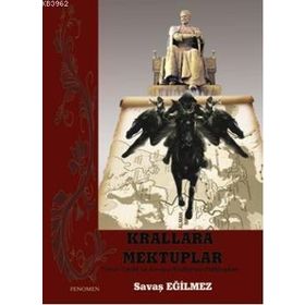 KRALLARA MEKTUPLAR TIMUR TARIHI VE AVRUPA KRALLARINA MEKTUPLAR - SAVAŞ EĞİLMEZ