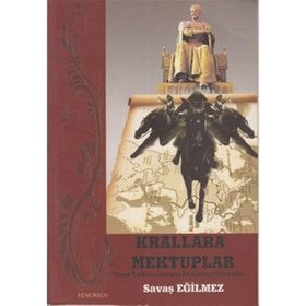KRALLARA MEKTUPLAR TIMUR TARIHI VE AVRUPA KRALLARINA MEKTUPLAR - SAVAŞ EĞİLMEZ