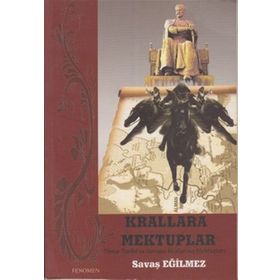 KRALLARA MEKTUPLAR TIMUR TARIHI VE AVRUPA KRALLARINA MEKTUPLAR - SAVAŞ EĞİLMEZ