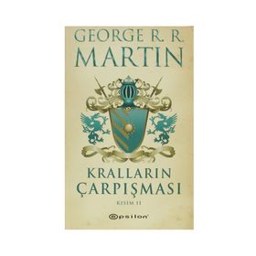 KRALLARIN ÇARPIŞMASI KISIM II - GEORGE R. R. MARTIN