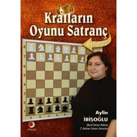 KRALLARIN OYUNU SATRANÇ BAŞLANGIÇ - AYLIN İBİŞOĞLU