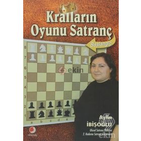 KRALLARIN OYUNU SATRANÇ BAŞLANGIÇ - AYLIN İBİŞOĞLU