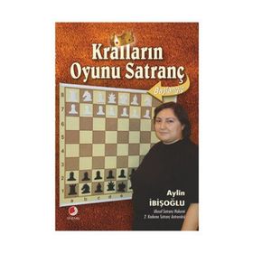 KRALLARIN OYUNU SATRANÇ BAŞLANGIÇ - AYLIN İBİŞOĞLU