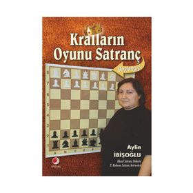 KRALLARIN OYUNU SATRANÇ BAŞLANGIÇ - AYLIN İBİŞOĞLU