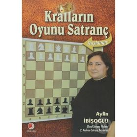 KRALLARIN OYUNU SATRANÇ BAŞLANGIÇ - AYLIN İBİŞOĞLU