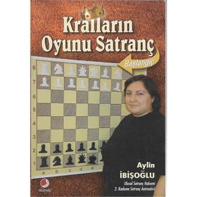 KRALLARIN OYUNU SATRANÇ BAŞLANGIÇ - AYLIN İBİŞOĞLU