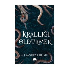 Krallığı Öldürmek Ciltli - Alexandra Christo