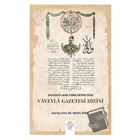 Krasnoyarsk Esirlerinin Sesi: Vaveyla Gazetesi Dizini - Merve Üner
