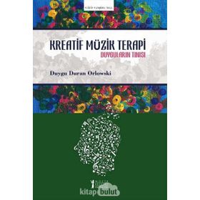 Kreatif Müzik Terapi Duygu Duran Orlowski