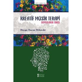 Kreatif Müzik Terapi-Duyguların Tınısı-Müzik Eğitimi Yayınları