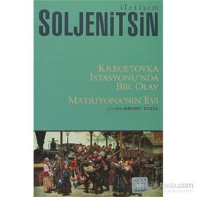 KREÇETOVKA İSTASYONU'NDA BIR OLAY MATRİYONA'NIN EVI - ALEKSANDR SOLJENITSIN