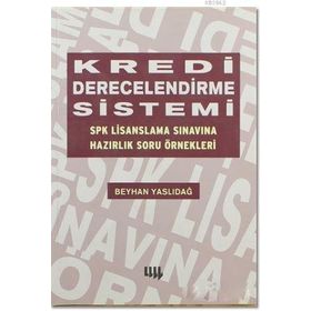 KREDI DERECELENDIRME SISTEMI SPK LISANSLAMA SINAVINA HAZIRLIK SORU ÖRNEKLERİ - BEYHAN YASLIDAĞ