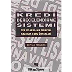 KREDI DERECELENDIRME SISTEMI SPK LISANSLAMA SINAVINA HAZIRLIK SORU ÖRNEKLERİ - BEYHAN YASLIDAĞ