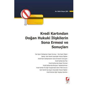 KREDI KARTINDAN DOĞAN HUKUKI İLİŞKİLERİN SONA ERMESI VE SONUÇLARI - BAHRI BAŞAR ŞEN