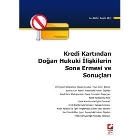 KREDI KARTINDAN DOĞAN HUKUKI İLİŞKİLERİN SONA ERMESI VE SONUÇLARI - BAHRI BAŞAR ŞEN