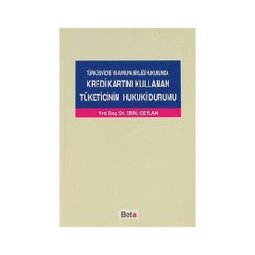 KREDI KARTINI KULLANAN TÜKETİCİNİN HUKUKI DURUMU - EBRU CEYLAN