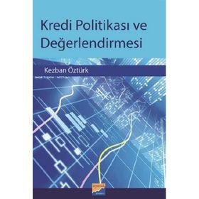 Kredi Politikası ve Değerlendirmesi - Kezban Öztürk
