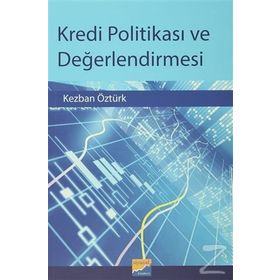 Kredi Politikası ve Değerlendirmesi - Kezban Öztürk