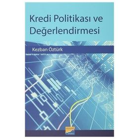 Kredi Politikası ve Değerlendirmesi - Kezban Öztürk
