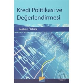 Kredi Politikası ve Değerlendirmesi - Kezban Öztürk
