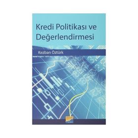 Kredi Politikası ve Değerlendirmesi - Kezban Öztürk