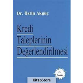 Kredi Taleplerinin Değerlendirilmesi - Öztin Akgüç