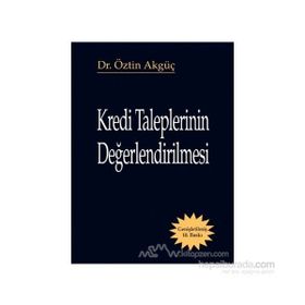 Kredi Taleplerinin Değerlendirilmesi - Öztin Akgüç