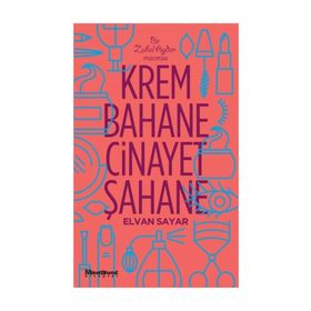 Krem Bahane Cinayet Şahane - Elvan Sayar