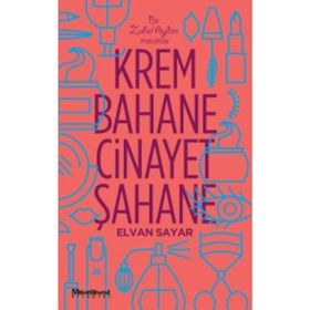 Krem Bahane Cinayet Şahane - Elvan Sayar