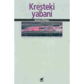 KREŞTEKİ YABANI - ADAM PHILLIPS